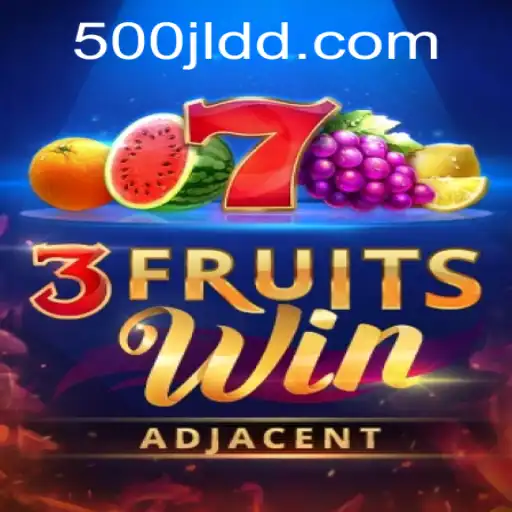 Dive Into the Exciting World of 3FruitsWin with Keyword 500jl